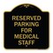 Signmission Reserved Parking for Medical Staff, Black & Gold Aluminum Sign, 18" x 18", BG-1818-23094 A-DES-BG-1818-23094 - alternate 1